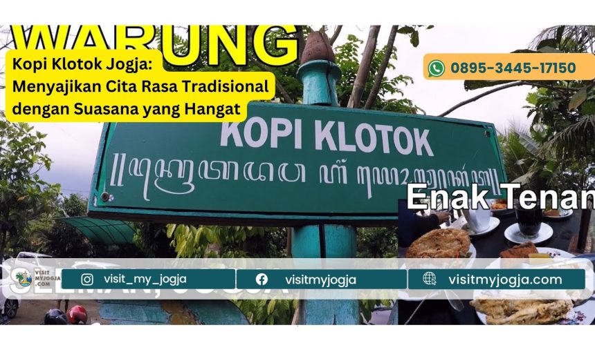 Kopi Klotok Jogja: Menyajikan Cita Rasa Tradisional dengan Suasana yang Hangat