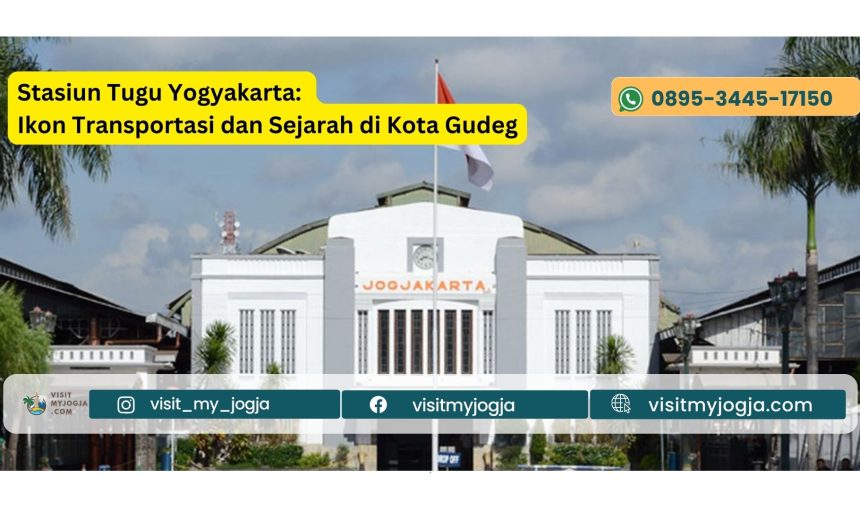 Stasiun Tugu Yogyakarta: Ikon Transportasi dan Sejarah di Kota Gudeg